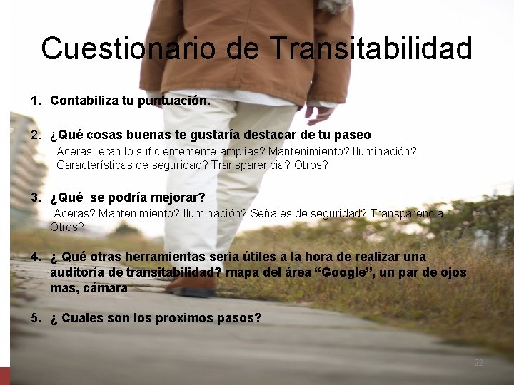 Cuestionario de Transitabilidad 1. Contabiliza tu puntuación. 2. ¿Qué cosas buenas te gustaría destacar Cuestionario de Transitabilidad 1. Contabiliza tu puntuación. 2. ¿Qué cosas buenas te gustaría destacar