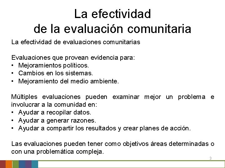 La efectividad de la evaluación comunitaria La efectividad de evaluaciones comunitarias Evaluaciones que provean La efectividad de la evaluación comunitaria La efectividad de evaluaciones comunitarias Evaluaciones que provean