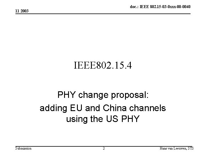 doc. : IEEE 802. 15 -03 -0 xxx-00 -0040 11 2003 IEEE 802. 15. doc. : IEEE 802. 15 -03 -0 xxx-00 -0040 11 2003 IEEE 802. 15.