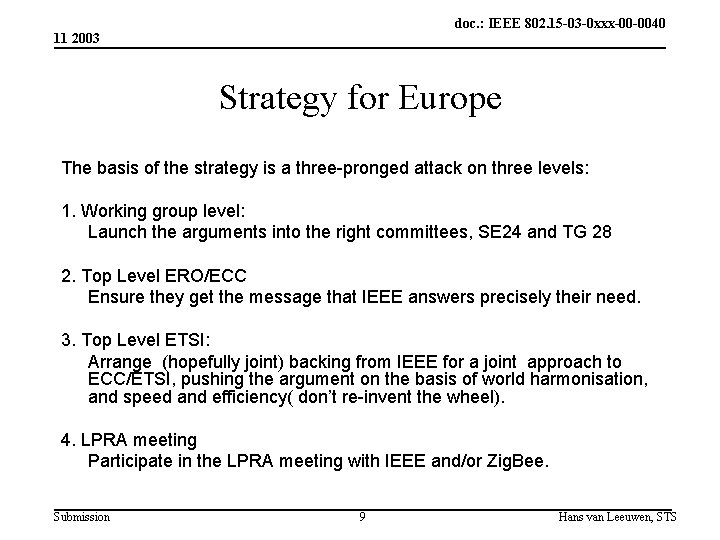 doc. : IEEE 802. 15 -03 -0 xxx-00 -0040 11 2003 Strategy for Europe doc. : IEEE 802. 15 -03 -0 xxx-00 -0040 11 2003 Strategy for Europe