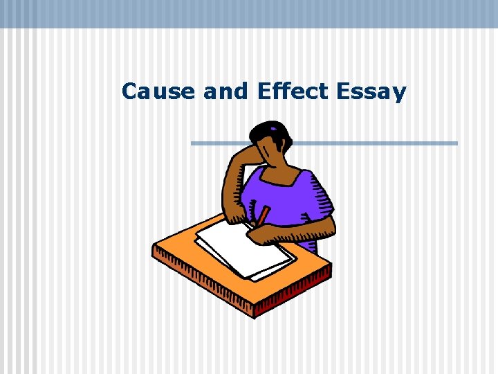 Cause and Effect Essay 