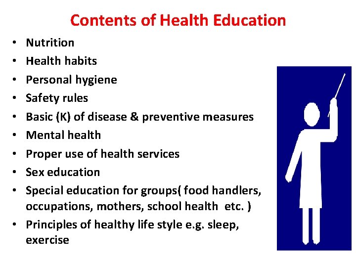 Contents of Health Education Nutrition Health habits Personal hygiene Safety rules Basic (K) of