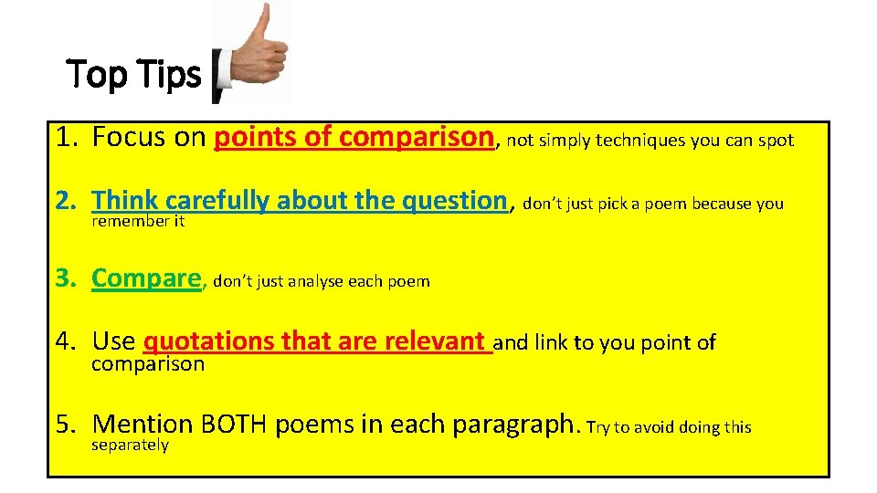 Top Tips 1. Focus on points of comparison, not simply techniques you can spot