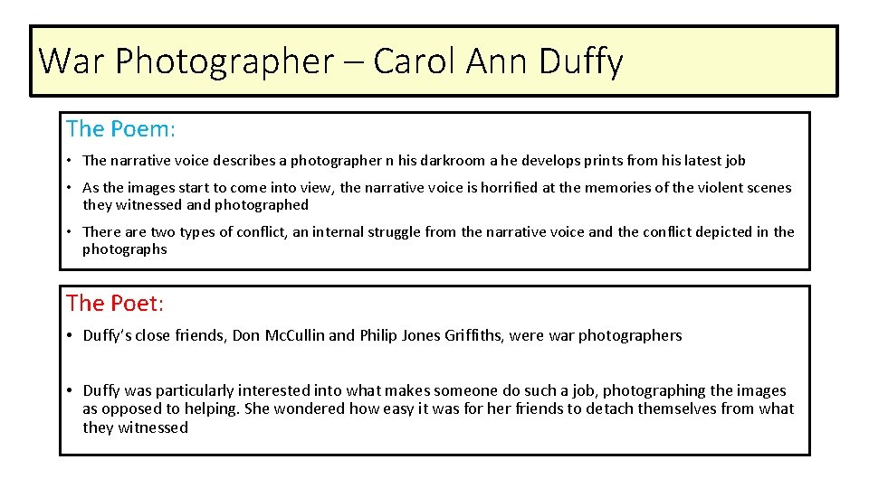 War Photographer – Carol Ann Duffy The Poem: • The narrative voice describes a