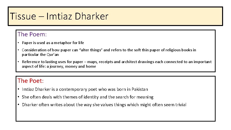 Tissue – Imtiaz Dharker The Poem: • Paper is used as a metaphor for