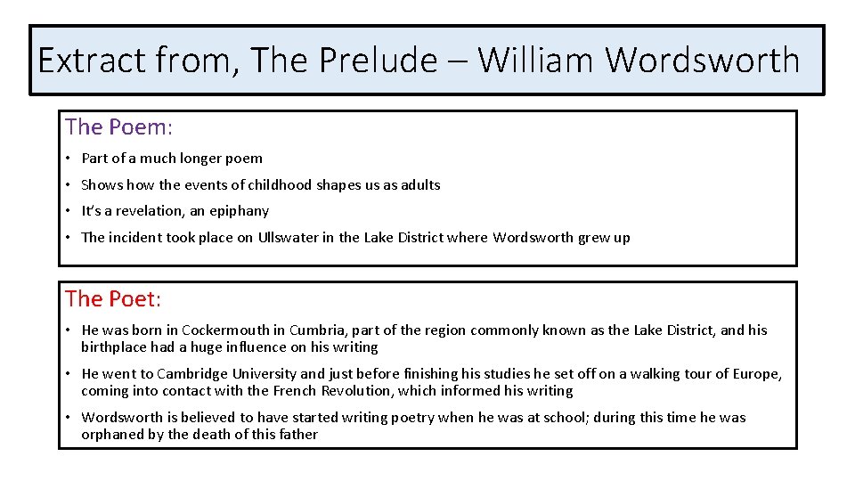 Extract from, The Prelude – William Wordsworth The Poem: • Part of a much