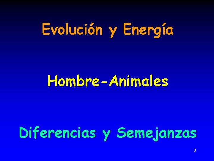 Evolución y Energía Hombre-Animales Diferencias y Semejanzas 3 