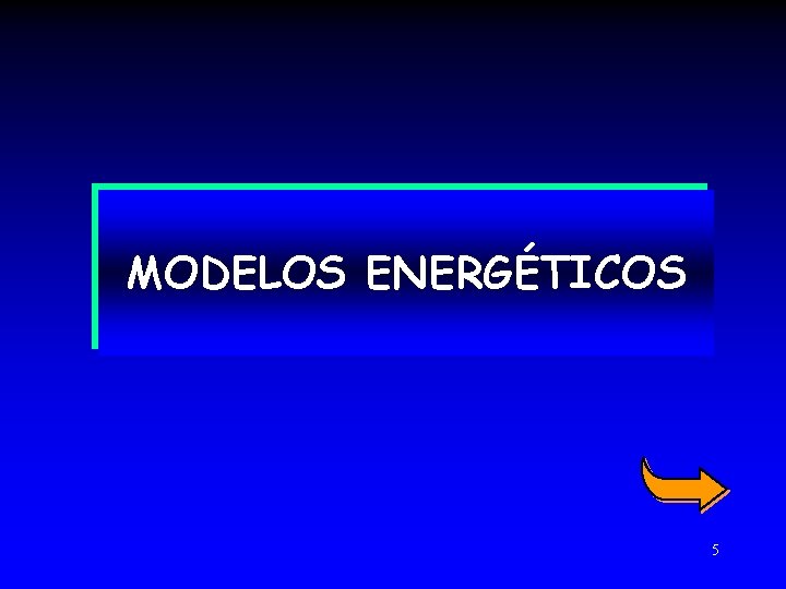 MODELOS ENERGÉTICOS 5 