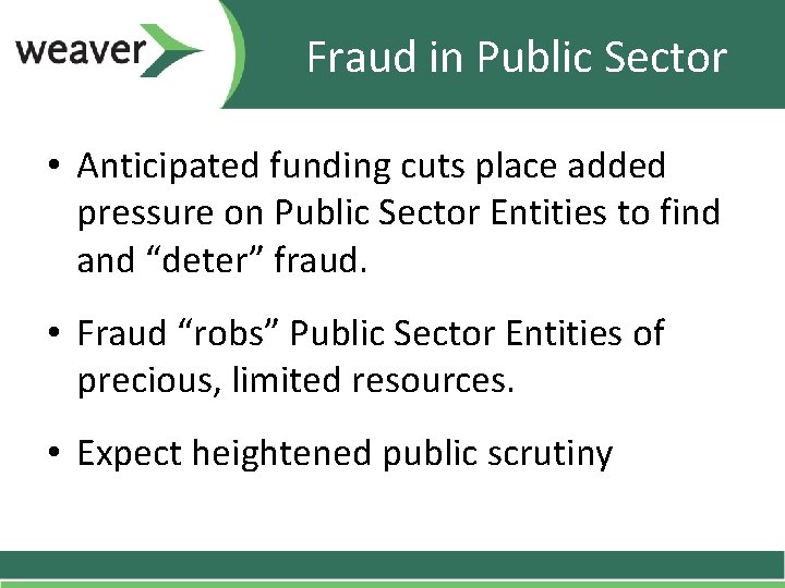 Fraud in Public Sector • Anticipated funding cuts place added pressure on Public Sector Fraud in Public Sector • Anticipated funding cuts place added pressure on Public Sector
