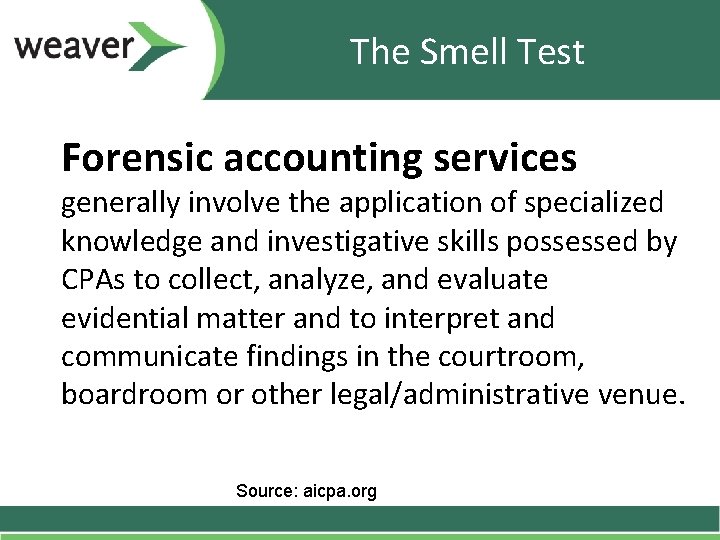 The Smell Test Forensic accounting services generally involve the application of specialized knowledge and The Smell Test Forensic accounting services generally involve the application of specialized knowledge and