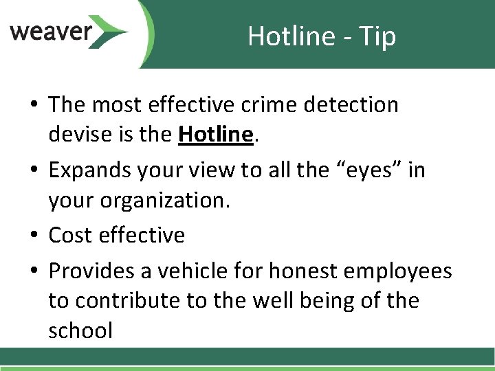 Hotline - Tip • The most effective crime detection devise is the Hotline. • Hotline - Tip • The most effective crime detection devise is the Hotline. •