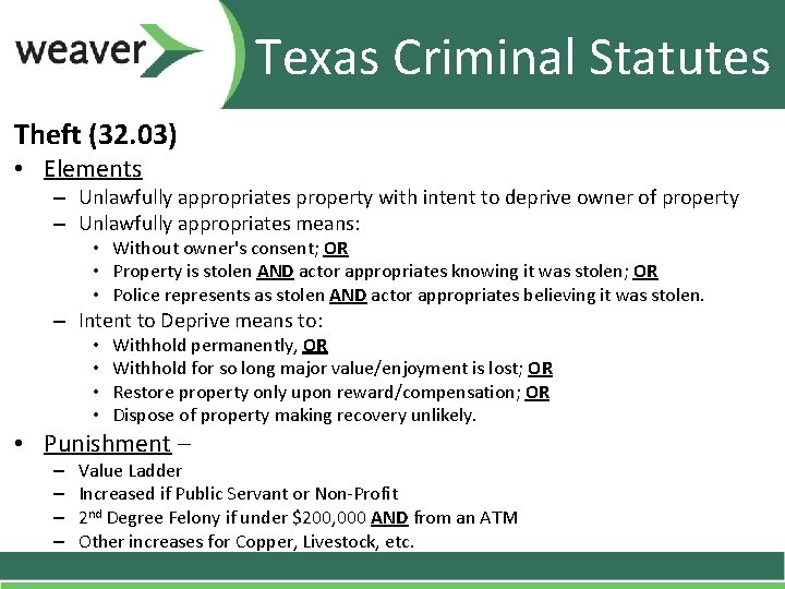 Texas Criminal Statutes Theft (32. 03) • Elements – Unlawfully appropriates property with intent Texas Criminal Statutes Theft (32. 03) • Elements – Unlawfully appropriates property with intent