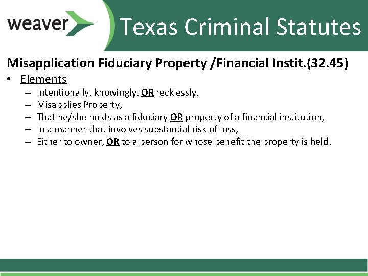 Texas Criminal Statutes Misapplication Fiduciary Property /Financial Instit. (32. 45) • Elements – – Texas Criminal Statutes Misapplication Fiduciary Property /Financial Instit. (32. 45) • Elements – –