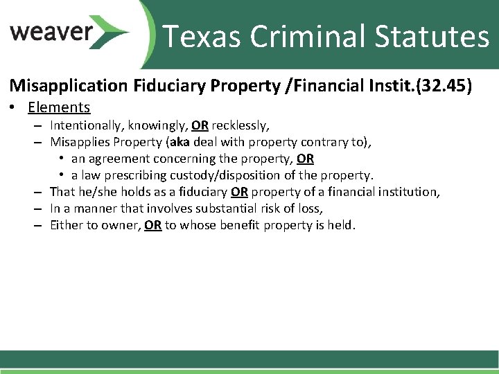Texas Criminal Statutes Misapplication Fiduciary Property /Financial Instit. (32. 45) • Elements – Intentionally, Texas Criminal Statutes Misapplication Fiduciary Property /Financial Instit. (32. 45) • Elements – Intentionally,
