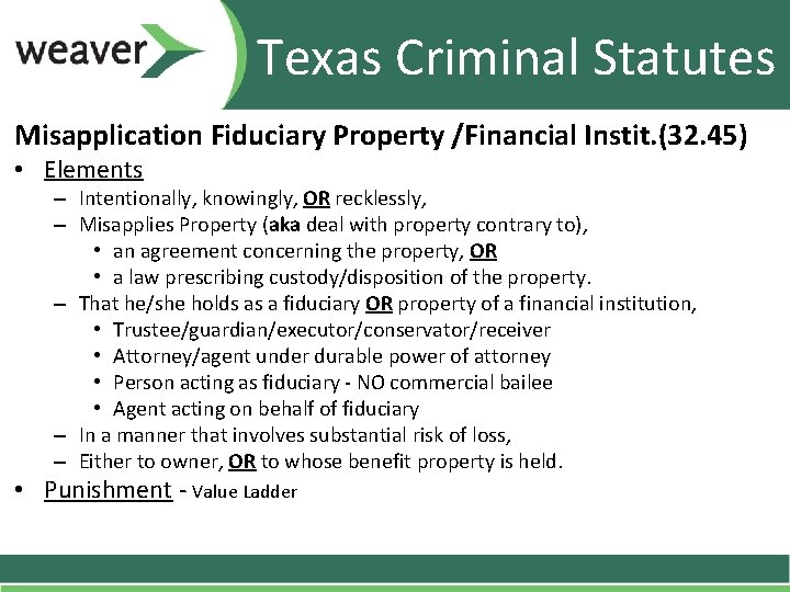 Texas Criminal Statutes Misapplication Fiduciary Property /Financial Instit. (32. 45) • Elements – Intentionally, Texas Criminal Statutes Misapplication Fiduciary Property /Financial Instit. (32. 45) • Elements – Intentionally,