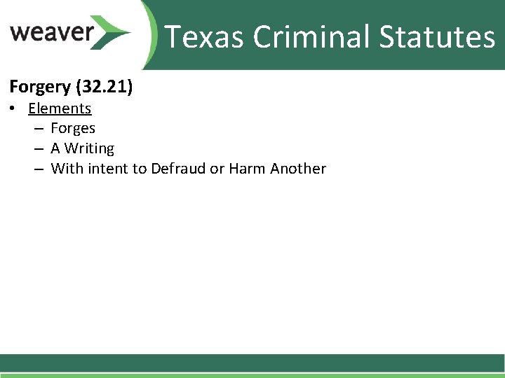 Texas Criminal Statutes Forgery (32. 21) • Elements – Forges – A Writing – Texas Criminal Statutes Forgery (32. 21) • Elements – Forges – A Writing –