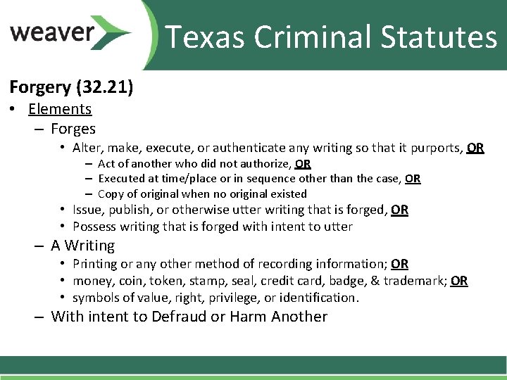 Texas Criminal Statutes Forgery (32. 21) • Elements – Forges • Alter, make, execute, Texas Criminal Statutes Forgery (32. 21) • Elements – Forges • Alter, make, execute,