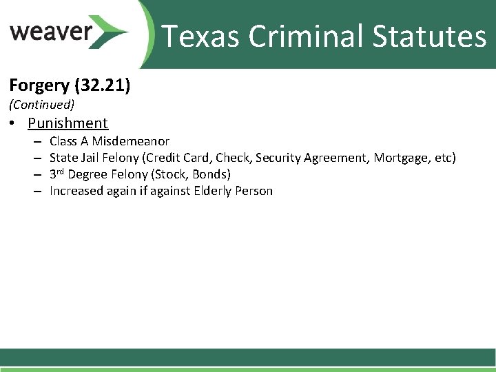 Texas Criminal Statutes Forgery (32. 21) (Continued) • Punishment – – Class A Misdemeanor Texas Criminal Statutes Forgery (32. 21) (Continued) • Punishment – – Class A Misdemeanor