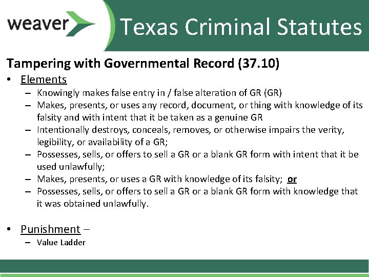 Texas Criminal Statutes Tampering with Governmental Record (37. 10) • Elements – Knowingly makes Texas Criminal Statutes Tampering with Governmental Record (37. 10) • Elements – Knowingly makes