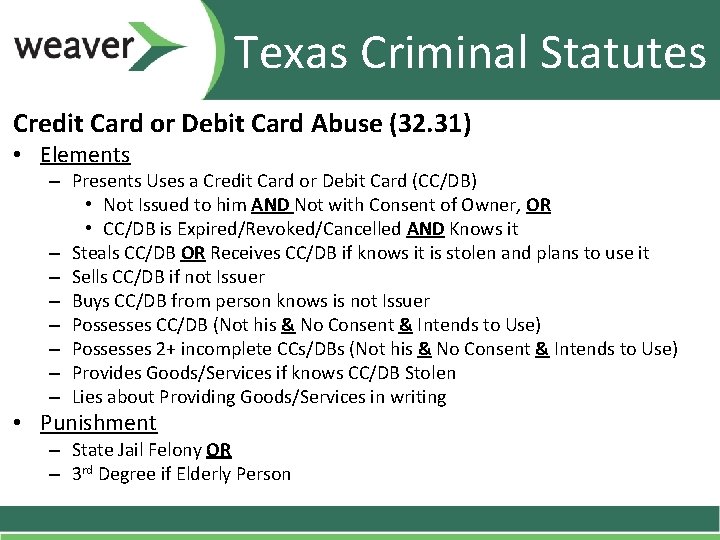 Texas Criminal Statutes Credit Card or Debit Card Abuse (32. 31) • Elements – Texas Criminal Statutes Credit Card or Debit Card Abuse (32. 31) • Elements –