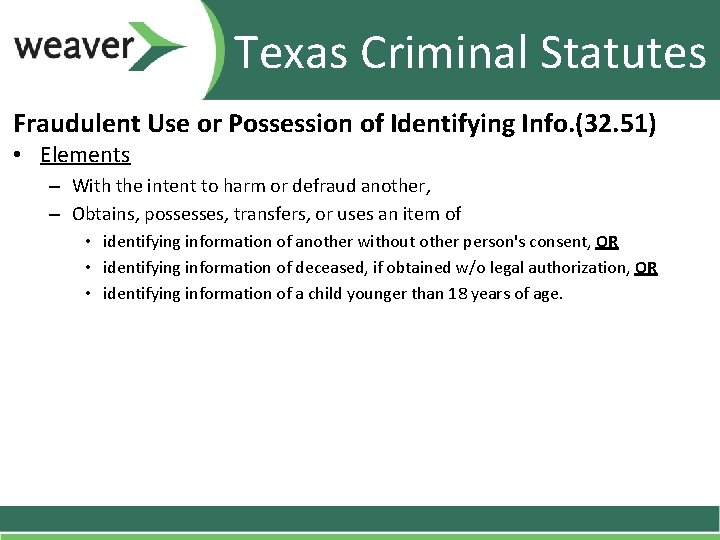 Texas Criminal Statutes Fraudulent Use or Possession of Identifying Info. (32. 51) • Elements Texas Criminal Statutes Fraudulent Use or Possession of Identifying Info. (32. 51) • Elements