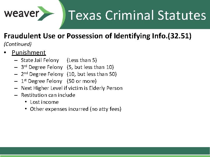 Texas Criminal Statutes Fraudulent Use or Possession of Identifying Info. (32. 51) (Continued) • Texas Criminal Statutes Fraudulent Use or Possession of Identifying Info. (32. 51) (Continued) •