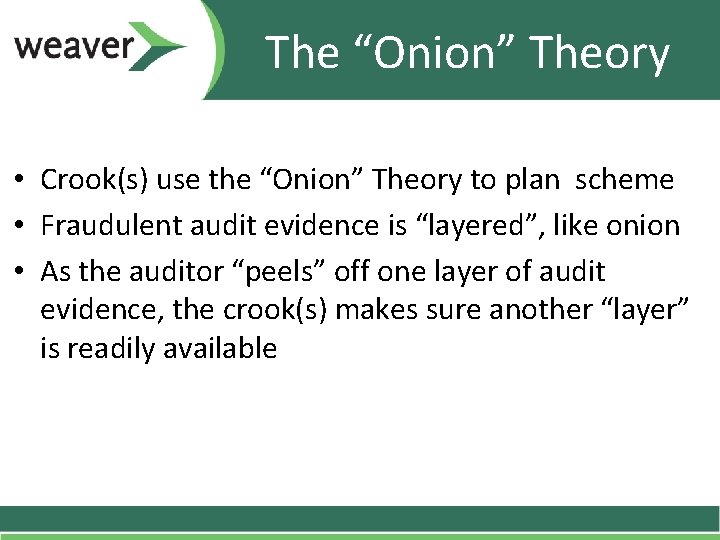 The “Onion” Theory • Crook(s) use the “Onion” Theory to plan scheme • Fraudulent The “Onion” Theory • Crook(s) use the “Onion” Theory to plan scheme • Fraudulent