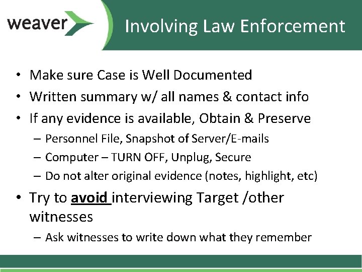 Involving Law Enforcement • Make sure Case is Well Documented • Written summary w/ Involving Law Enforcement • Make sure Case is Well Documented • Written summary w/
