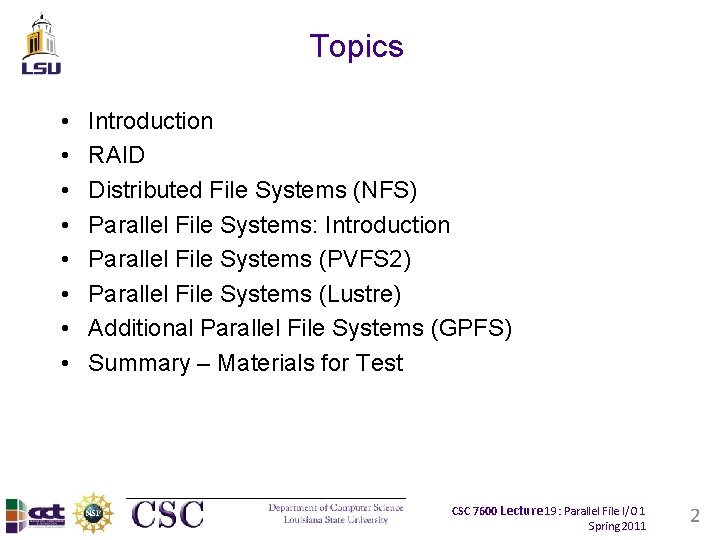 Topics • • Introduction RAID Distributed File Systems (NFS) Parallel File Systems: Introduction Parallel Topics • • Introduction RAID Distributed File Systems (NFS) Parallel File Systems: Introduction Parallel