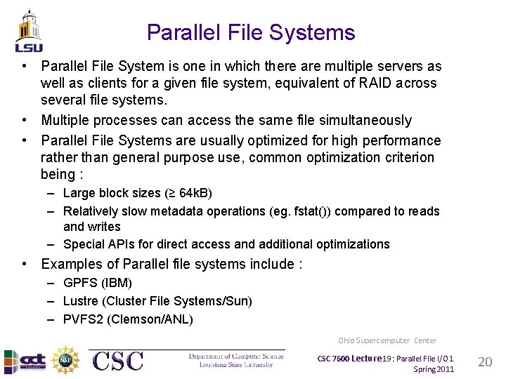 Parallel File Systems • Parallel File System is one in which there are multiple Parallel File Systems • Parallel File System is one in which there are multiple