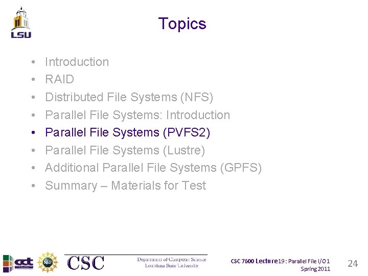 Topics • • Introduction RAID Distributed File Systems (NFS) Parallel File Systems: Introduction Parallel Topics • • Introduction RAID Distributed File Systems (NFS) Parallel File Systems: Introduction Parallel