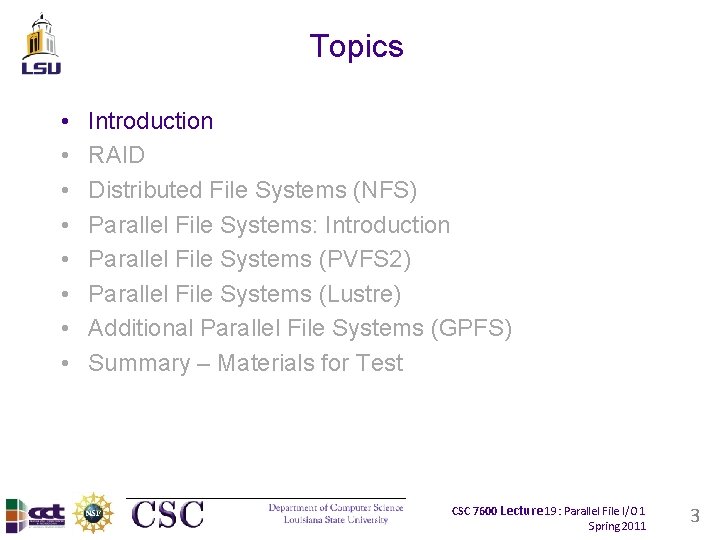 Topics • • Introduction RAID Distributed File Systems (NFS) Parallel File Systems: Introduction Parallel Topics • • Introduction RAID Distributed File Systems (NFS) Parallel File Systems: Introduction Parallel