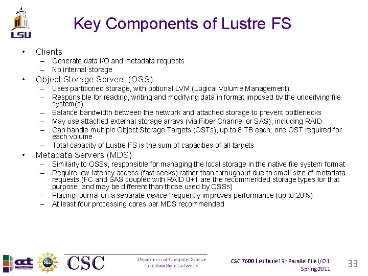 Key Components of Lustre FS • Clients – Generate data I/O and metadata requests Key Components of Lustre FS • Clients – Generate data I/O and metadata requests