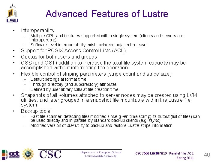 Advanced Features of Lustre • Interoperability – Multiple CPU architectures supported within single system Advanced Features of Lustre • Interoperability – Multiple CPU architectures supported within single system