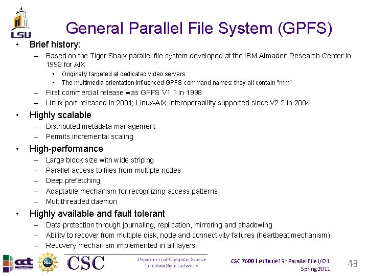 General Parallel File System (GPFS) • Brief history: – Based on the Tiger Shark General Parallel File System (GPFS) • Brief history: – Based on the Tiger Shark