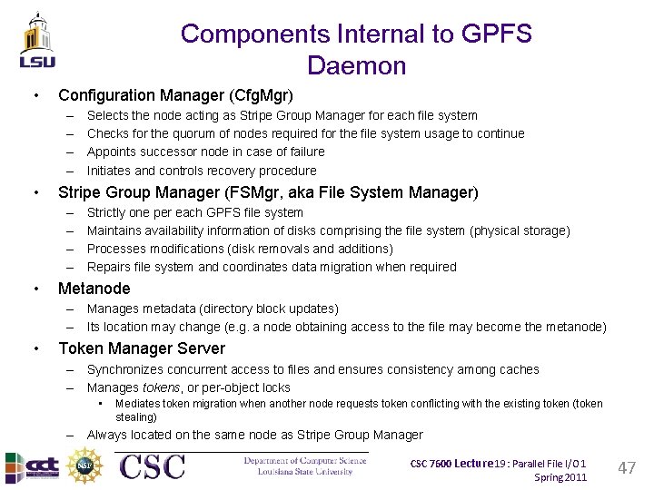 Components Internal to GPFS Daemon • Configuration Manager (Cfg. Mgr) – – • Stripe Components Internal to GPFS Daemon • Configuration Manager (Cfg. Mgr) – – • Stripe