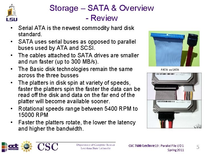 Storage – SATA & Overview - Review • Serial ATA is the newest commodity Storage – SATA & Overview - Review • Serial ATA is the newest commodity