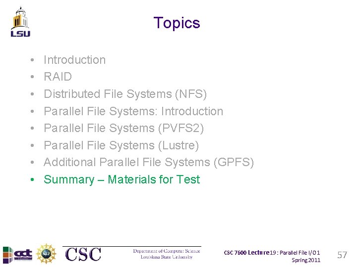 Topics • • Introduction RAID Distributed File Systems (NFS) Parallel File Systems: Introduction Parallel Topics • • Introduction RAID Distributed File Systems (NFS) Parallel File Systems: Introduction Parallel