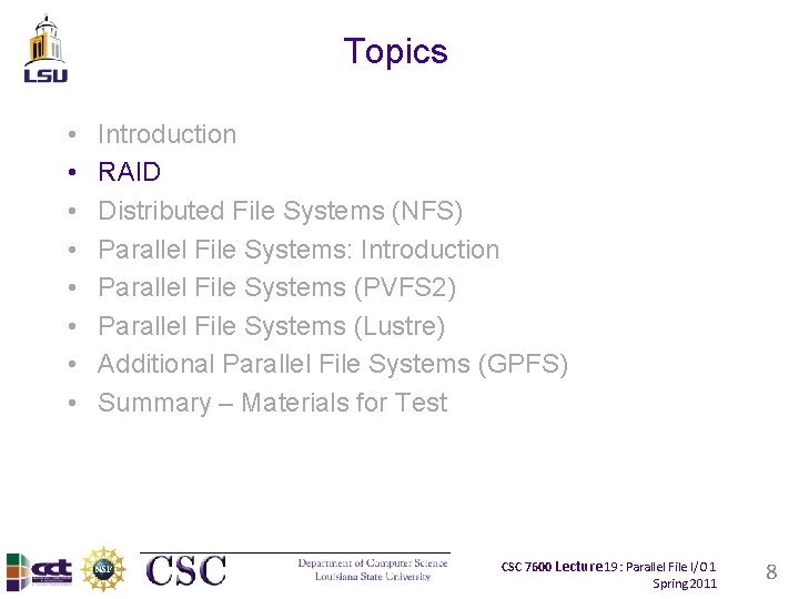 Topics • • Introduction RAID Distributed File Systems (NFS) Parallel File Systems: Introduction Parallel Topics • • Introduction RAID Distributed File Systems (NFS) Parallel File Systems: Introduction Parallel