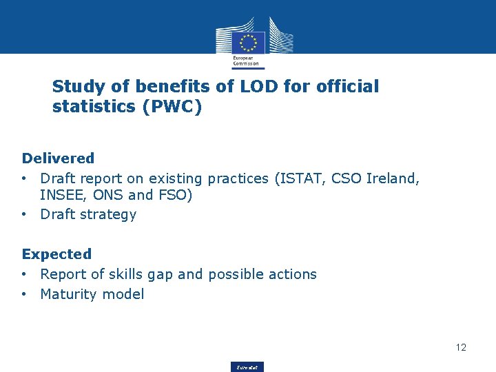 Study of benefits of LOD for official statistics (PWC) Delivered • Draft report on