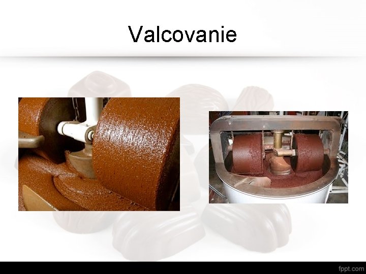 Valcovanie Valcovanie