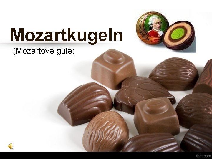 Mozartkugeln (Mozartové gule) Mozartkugeln (Mozartové gule)