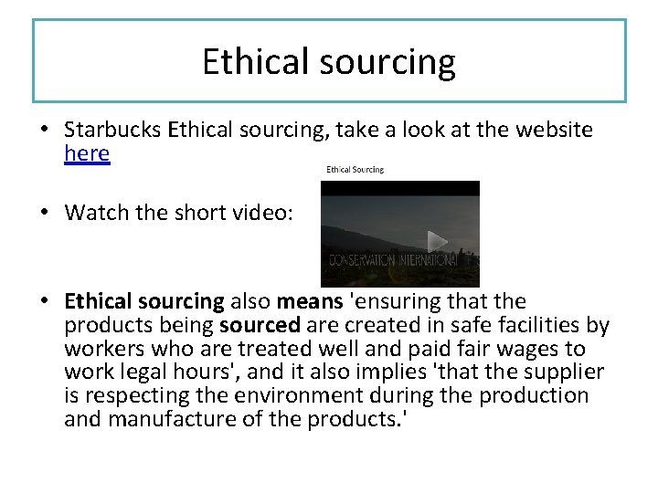 Ethical sourcing • Starbucks Ethical sourcing, take a look at the website here •