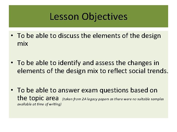 Lesson Objectives • To be able to discuss the elements of the design mix