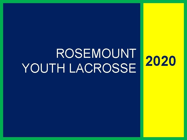 ROSEMOUNT 2020 YOUTH LACROSSE 