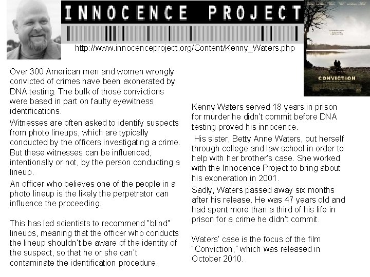 http: //www. innocenceproject. org/Content/Kenny_Waters. php Over 300 American men and women wrongly convicted of