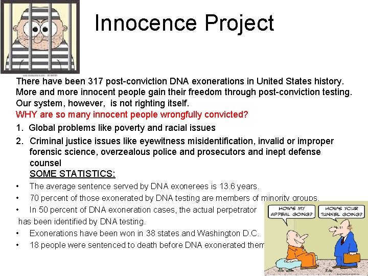 Innocence Project There have been 317 post-conviction DNA exonerations in United States history. More