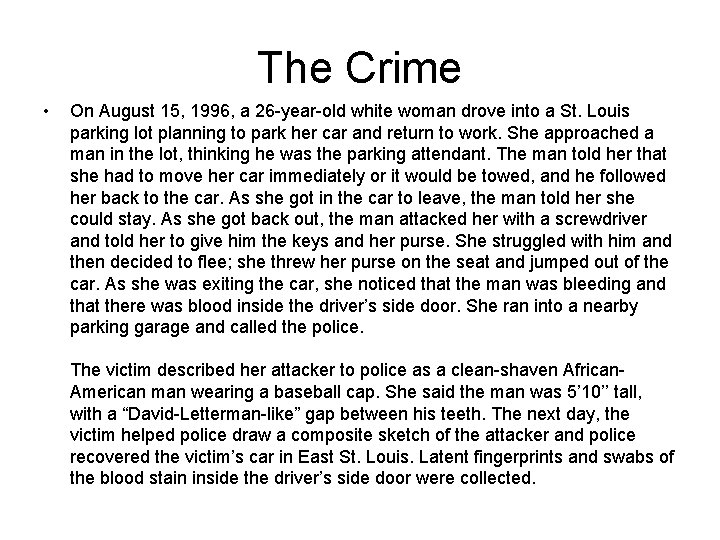 The Crime • On August 15, 1996, a 26 -year-old white woman drove into