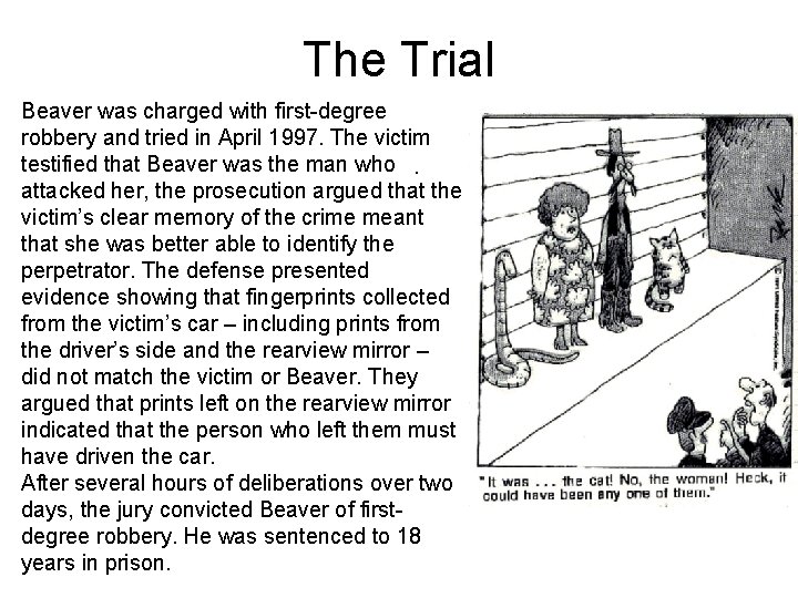 The Trial Beaver was charged with first-degree robbery and tried in April 1997. The