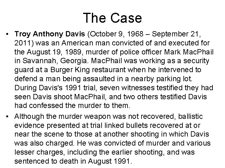 The Case • Troy Anthony Davis (October 9, 1968 – September 21, 2011) was